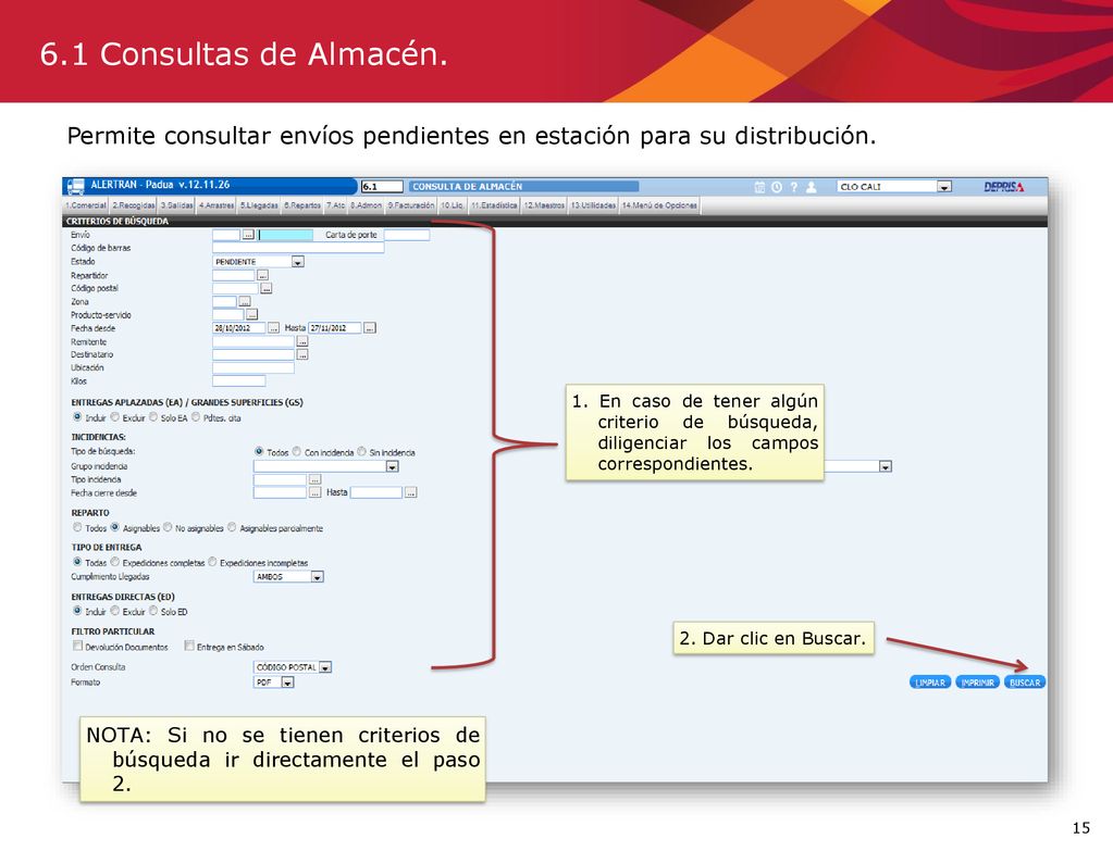 6.1 Consultas de Almacén. Permite consultar envíos pendientes en estación para su distribución.