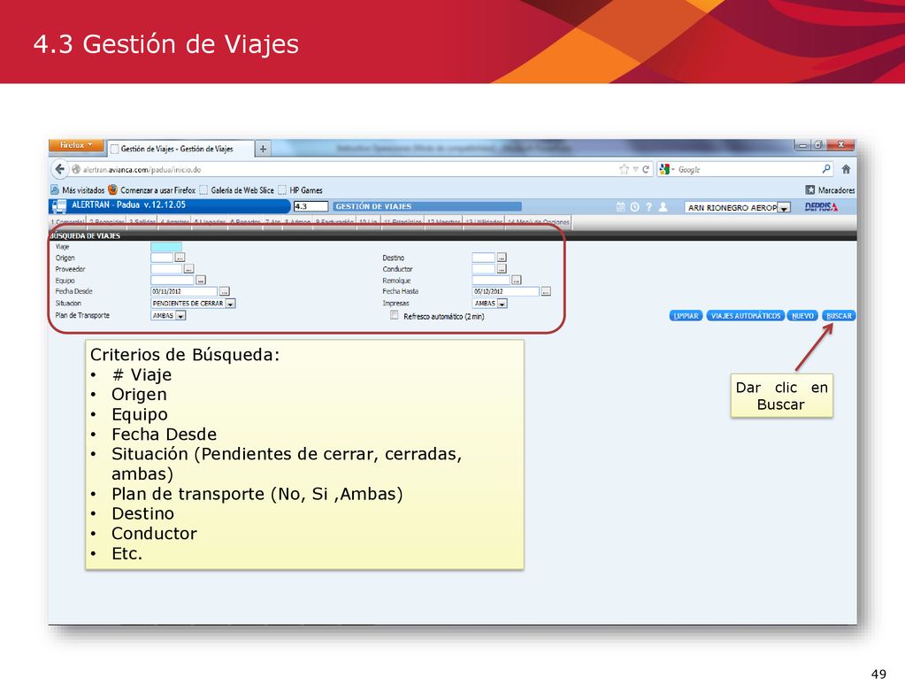 4.3 Gestión de Viajes Criterios de Búsqueda: # Viaje Origen Equipo