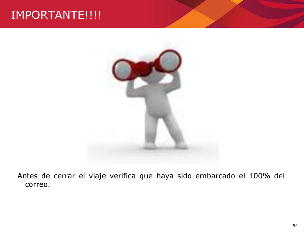 IMPORTANTE!!!! Antes de cerrar el viaje verifica que haya sido embarcado el 100% del correo.