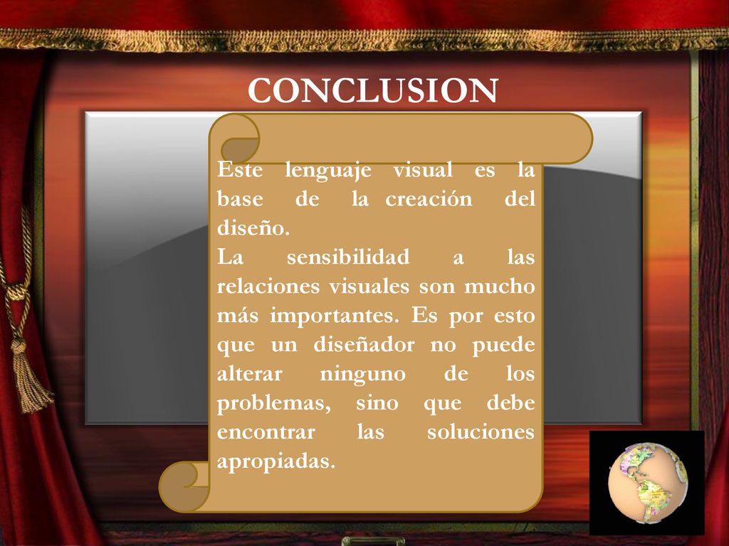 CONCLUSION Este lenguaje visual es la base de la creación del diseño.