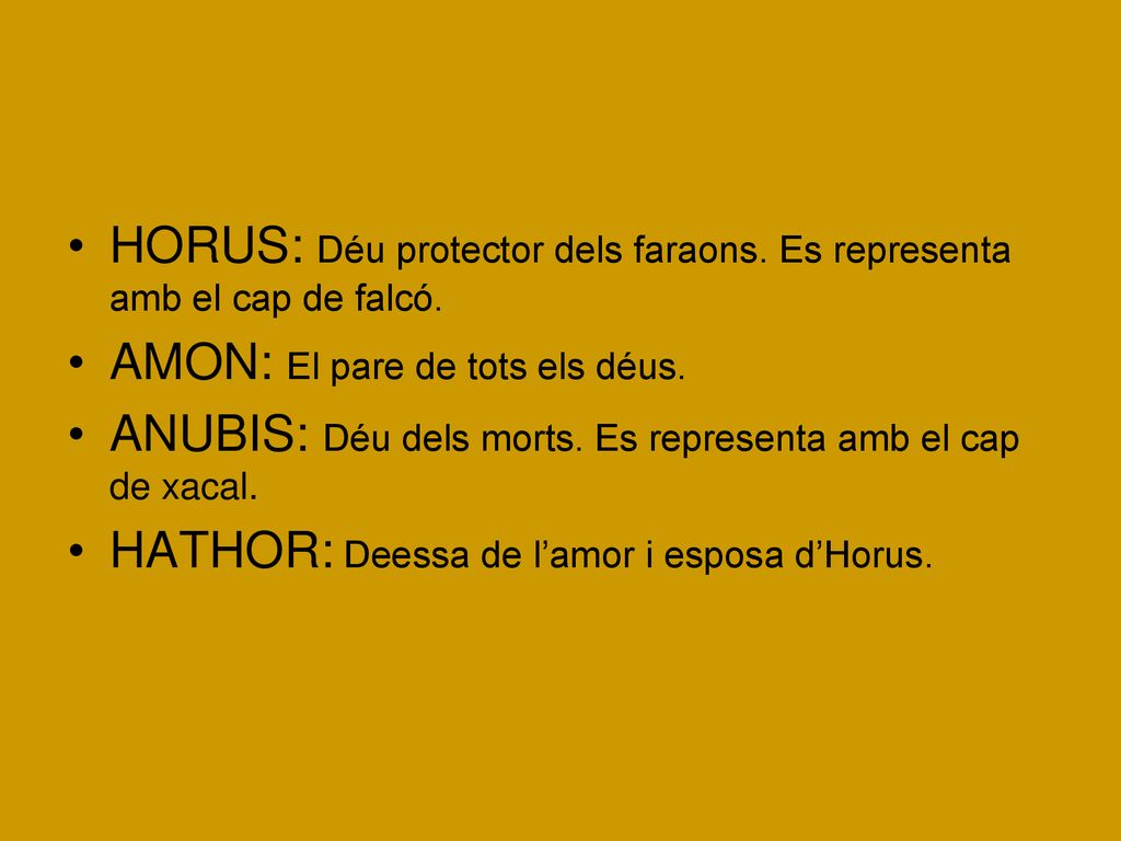 HORUS: Déu protector dels faraons. Es representa amb el cap de falcó.