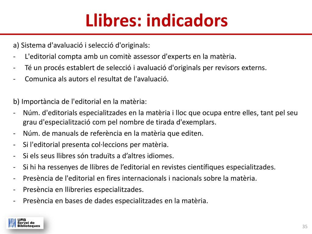 Llibres: indicadors a) Sistema d avaluació i selecció d originals:
