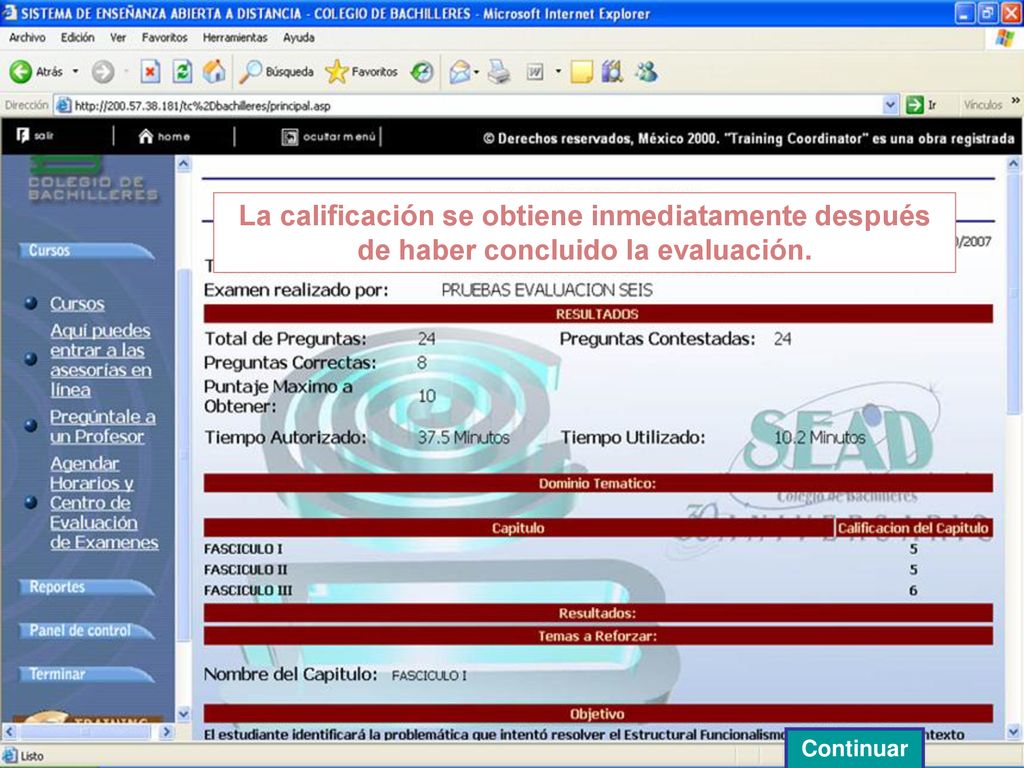 La calificación se obtiene inmediatamente después de haber concluido la evaluación.