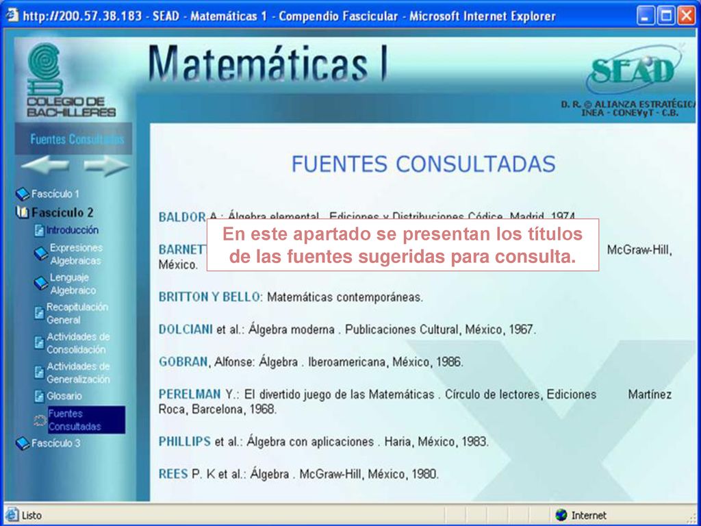 En este apartado se presentan los títulos de las fuentes sugeridas para consulta.