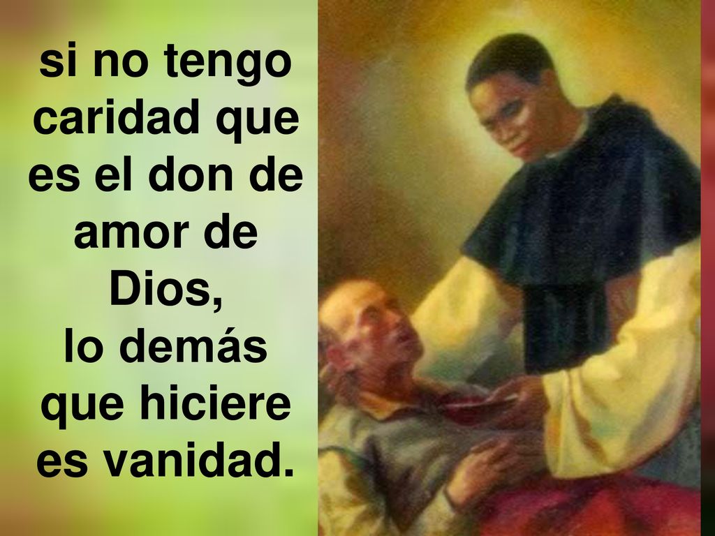 si no tengo caridad que es el don de amor de Dios,