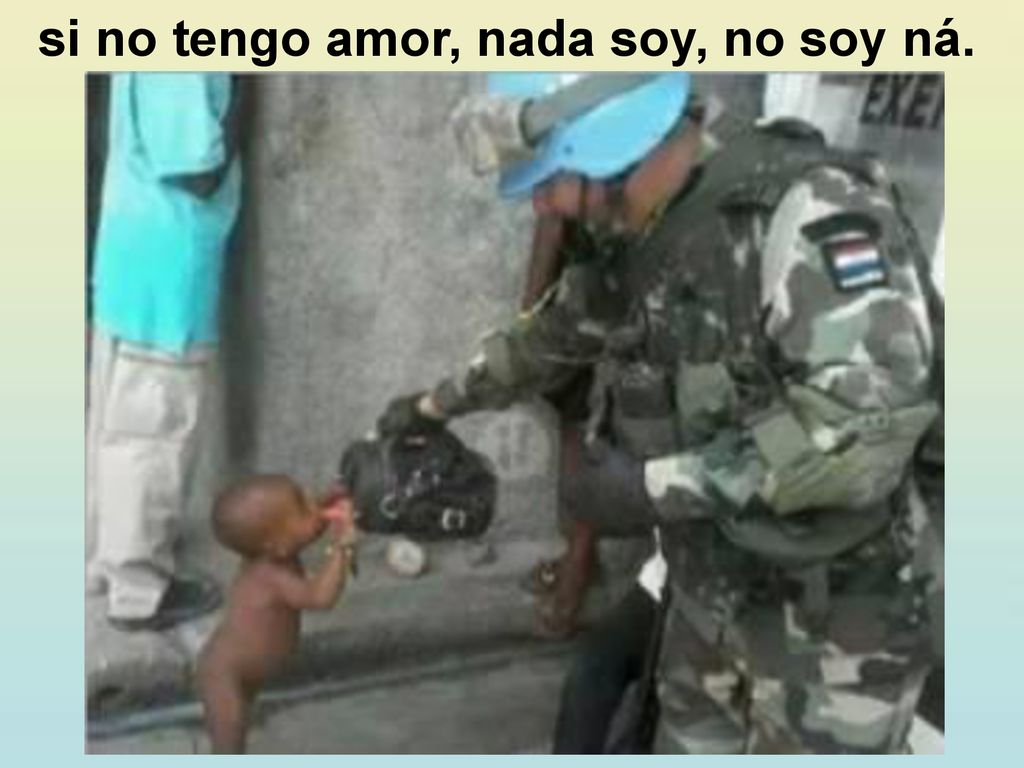 si no tengo amor, nada soy, no soy ná.