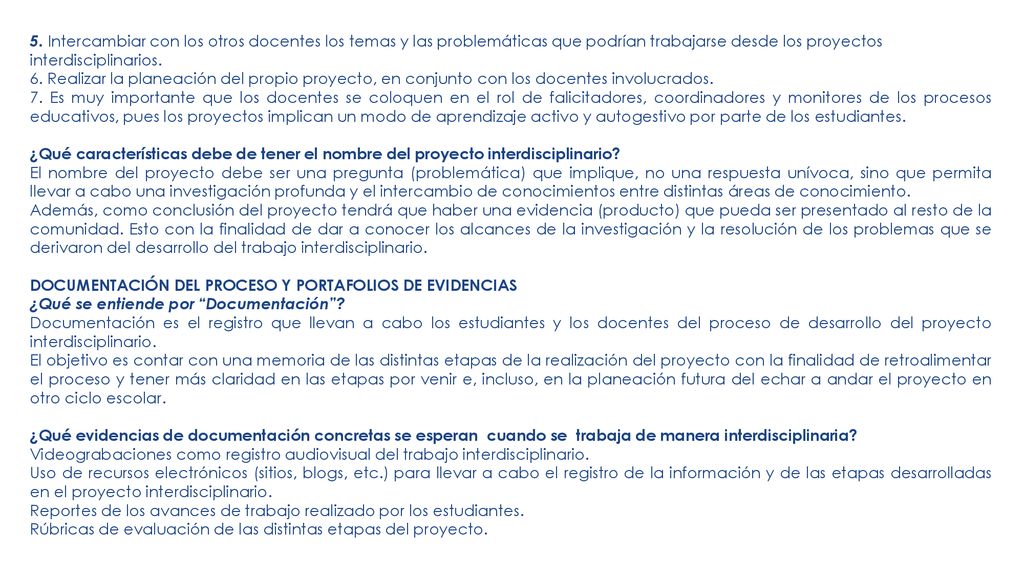 5. Intercambiar con los otros docentes los temas y las problemáticas que podrían trabajarse desde los proyectos interdisciplinarios.