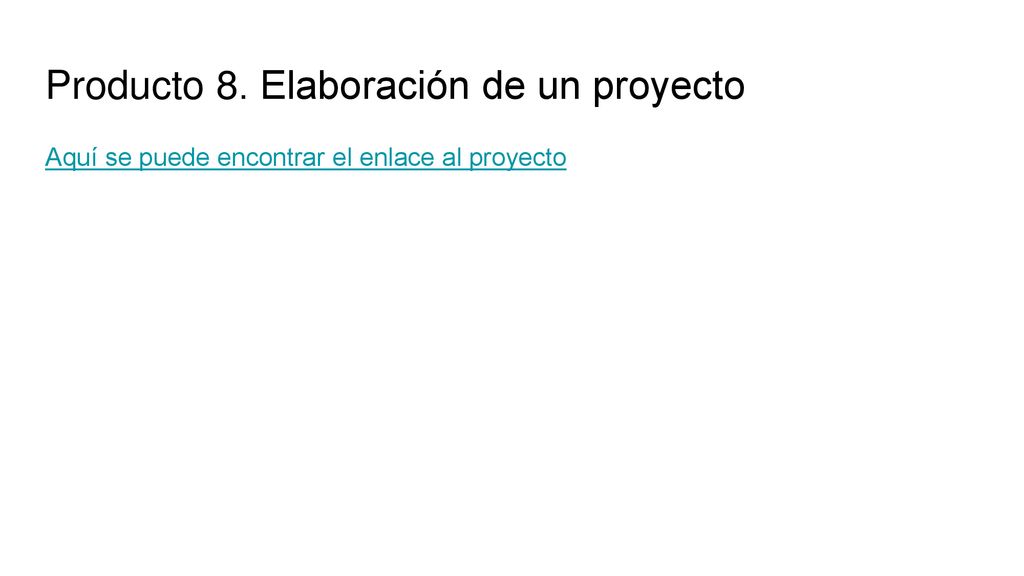 Producto 8. Elaboración de un proyecto