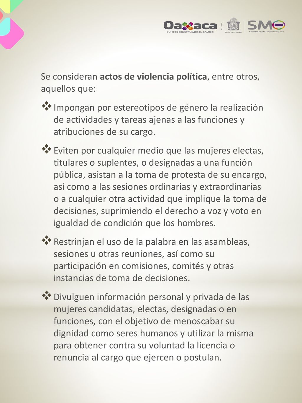 Se consideran actos de violencia política, entre otros, aquellos que: