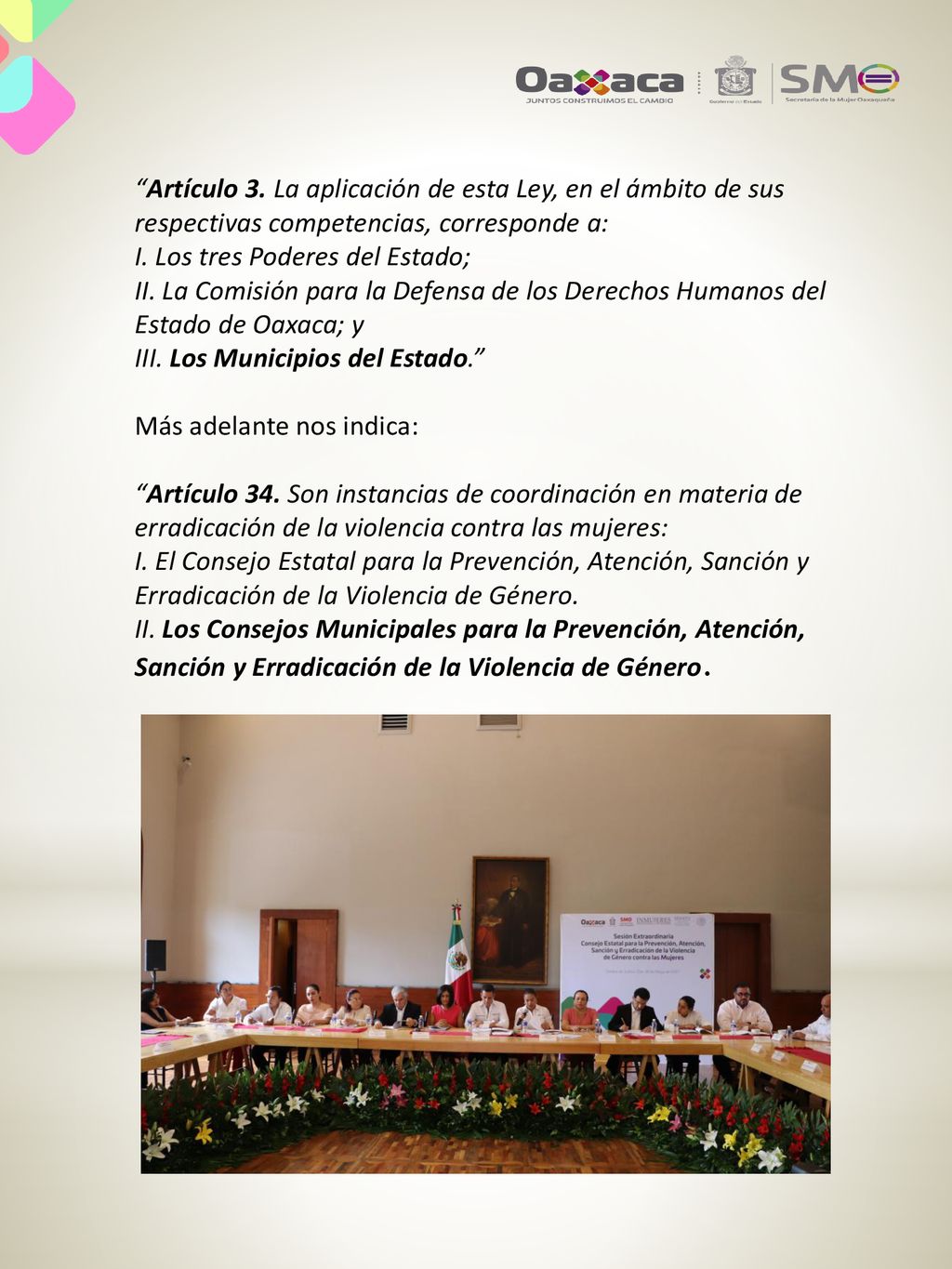 Artículo 3. La aplicación de esta Ley, en el ámbito de sus respectivas competencias, corresponde a: