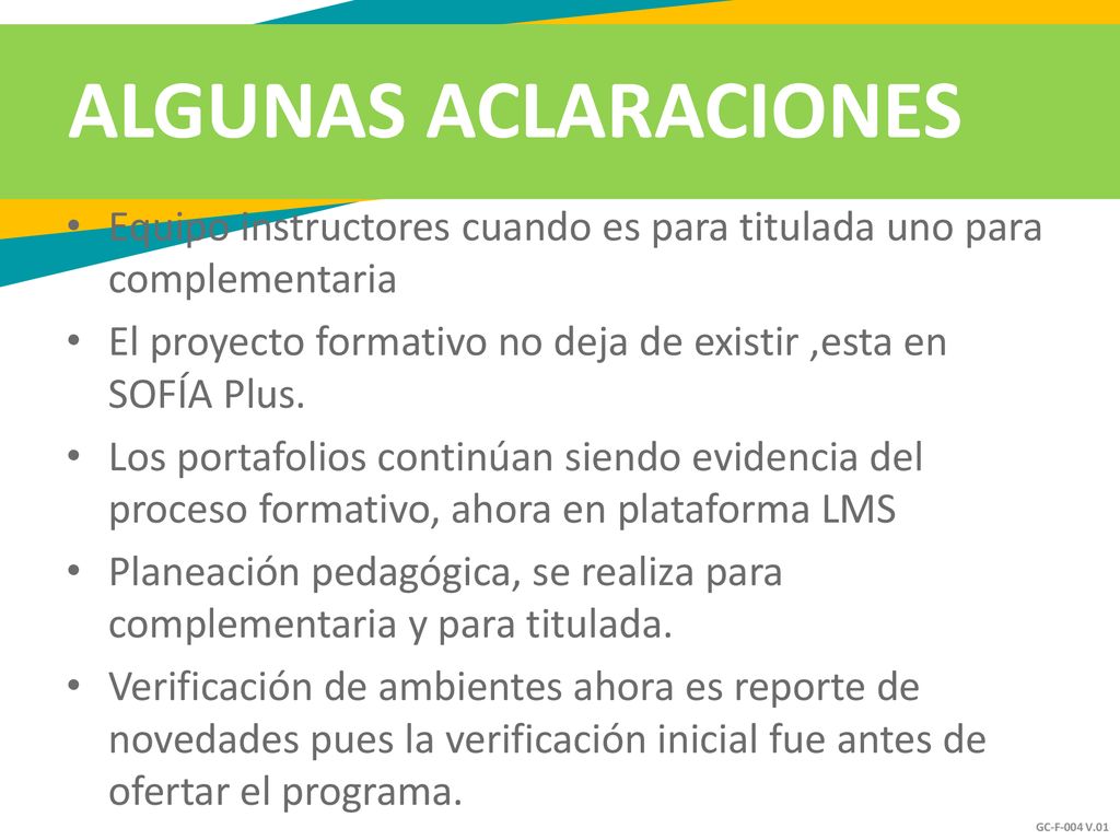 ALGUNAS ACLARACIONES Equipo instructores cuando es para titulada uno para complementaria.
