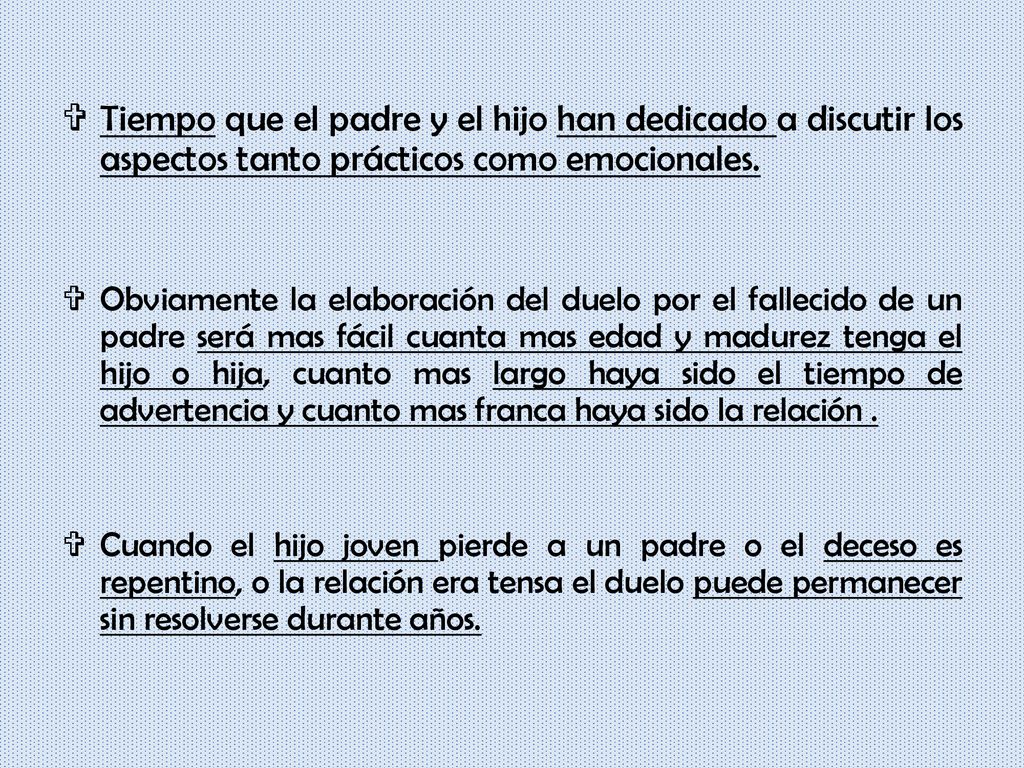 Tiempo que el padre y el hijo han dedicado a discutir los aspectos tanto prácticos como emocionales.
