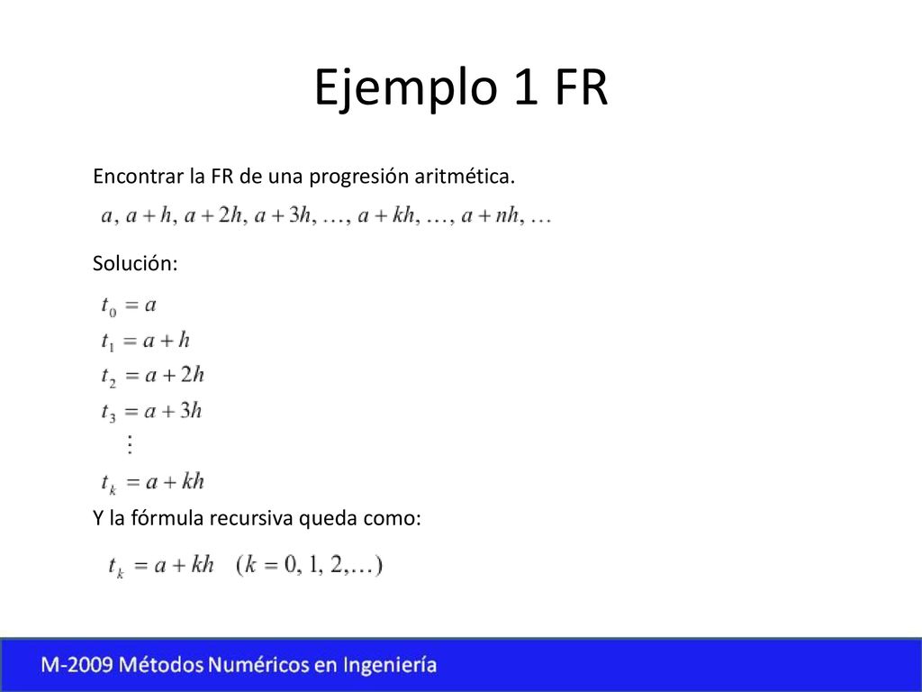 Ejemplo 1 FR Encontrar la FR de una progresión aritmética. Solución: