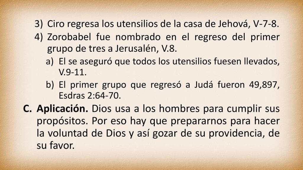 Ciro regresa los utensilios de la casa de Jehová, V-7-8.