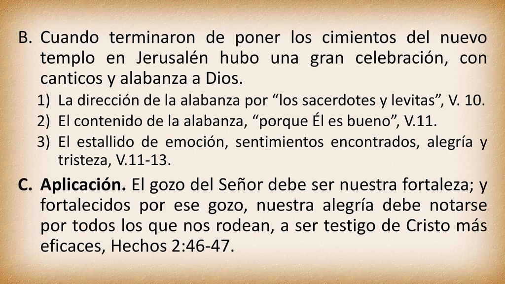Cuando terminaron de poner los cimientos del nuevo templo en Jerusalén hubo una gran celebración, con canticos y alabanza a Dios.