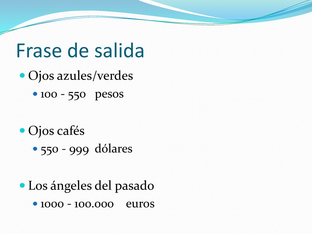 Frase de salida Ojos azules/verdes Ojos cafés Los ángeles del pasado
