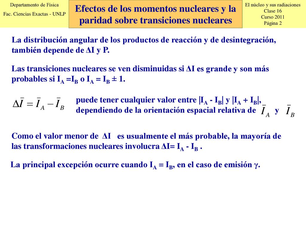 Efectos de los momentos nucleares y la paridad sobre transiciones nucleares