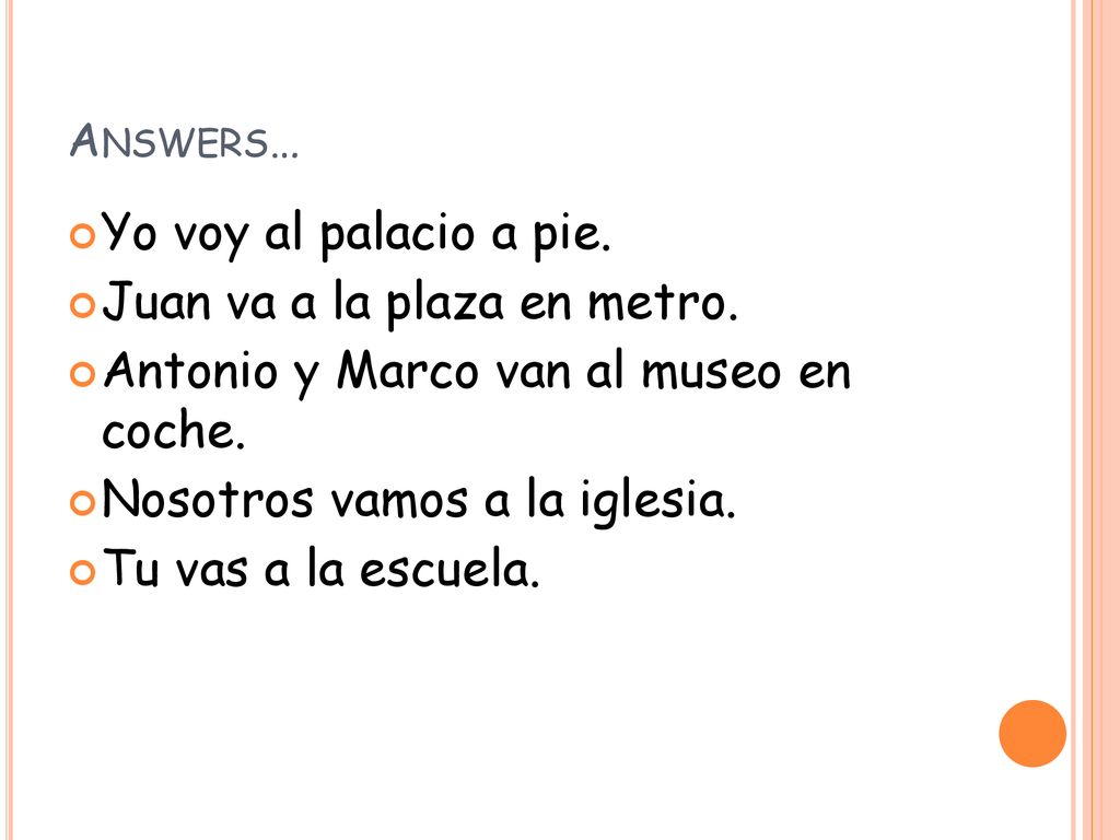Juan va a la plaza en metro. Antonio y Marco van al museo en coche.