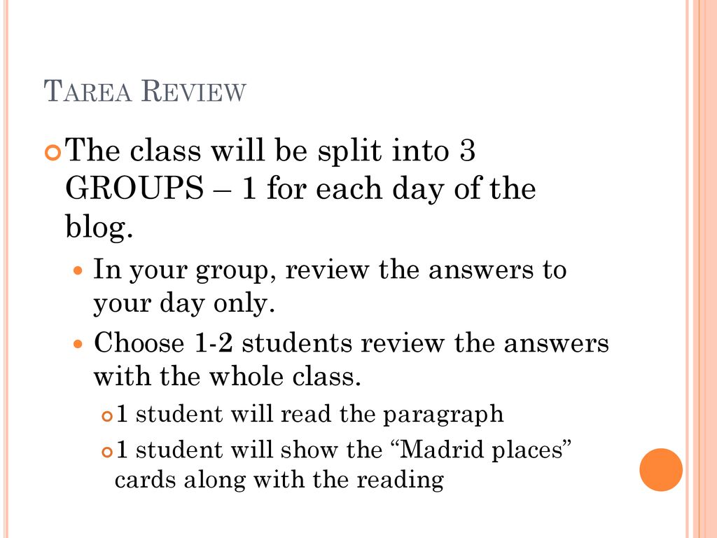 The class will be split into 3 GROUPS – 1 for each day of the blog.