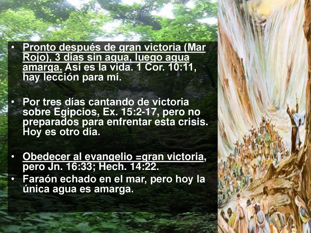 Pronto después de gran victoria (Mar Rojo), 3 días sin agua, luego agua amarga. Así es la vida. 1 Cor. 10:11, hay lección para mí.