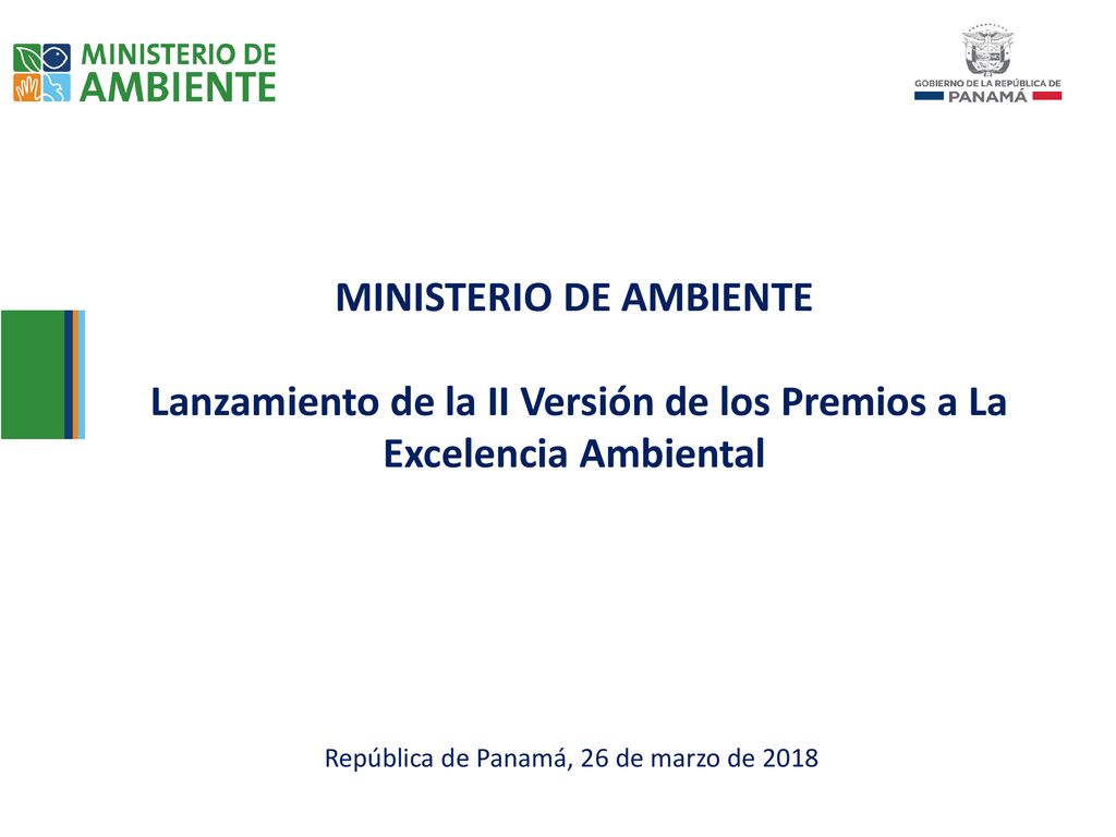MINISTERIO DE AMBIENTE Lanzamiento de la II Versión de los Premios a La Excelencia Ambiental