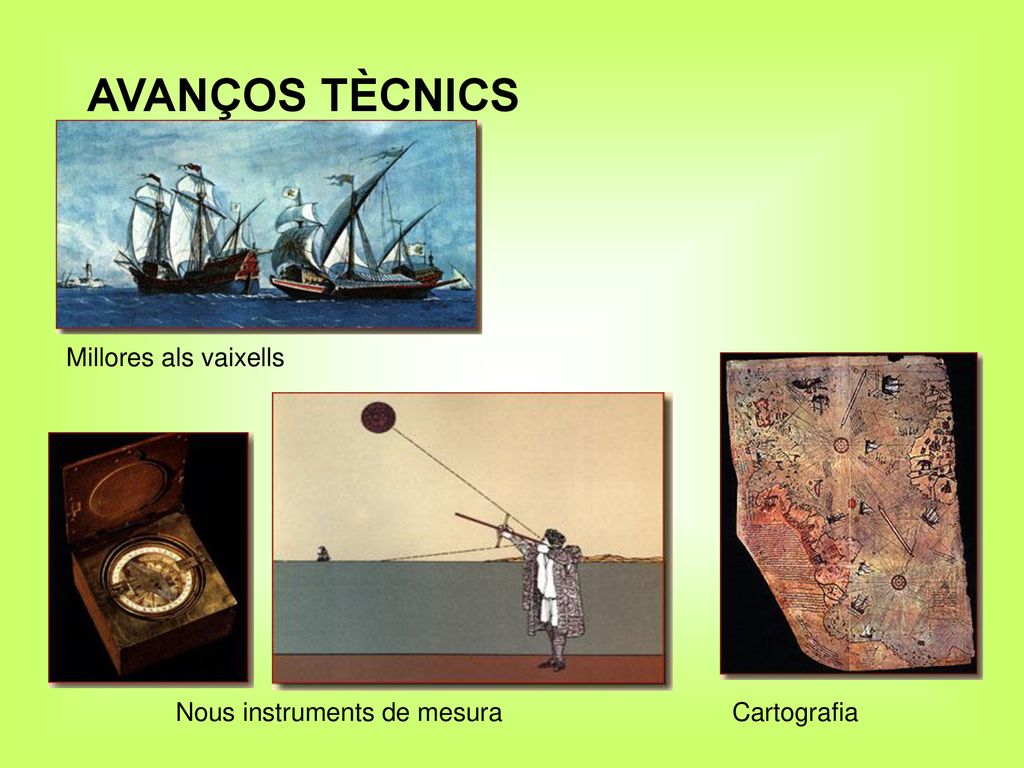 AVANÇOS TÈCNICS Millores als vaixells Nous instruments de mesura