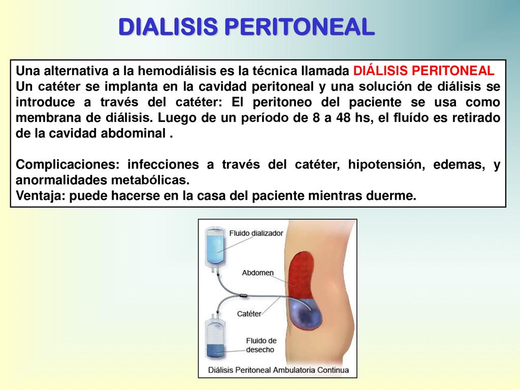 DIALISIS PERITONEAL Una alternativa a la hemodiálisis es la técnica llamada DIÁLISIS PERITONEAL.