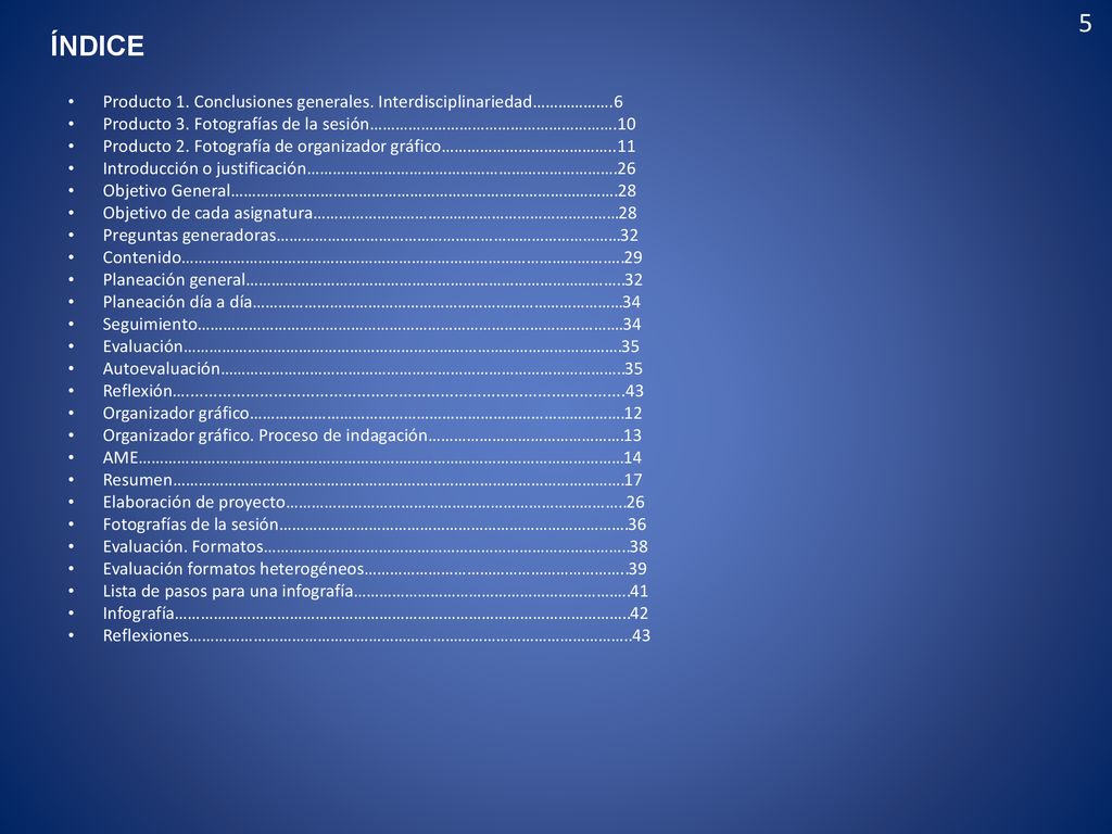 5 ÍNDICE. Producto 1. Conclusiones generales. Interdisciplinariedad……………….6. Producto 3. Fotografías de la sesión………………………………………………….10.