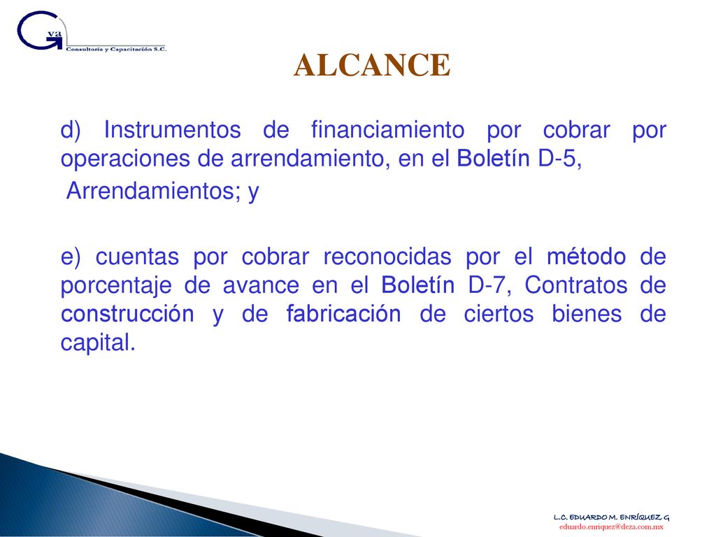 ALCANCE d) Instrumentos de financiamiento por cobrar por operaciones de arrendamiento, en el Boletín D-5,