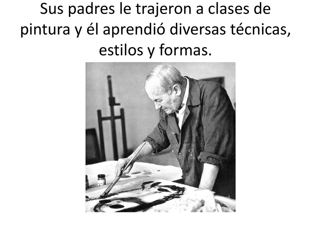 Sus padres le trajeron a clases de pintura y él aprendió diversas técnicas, estilos y formas.