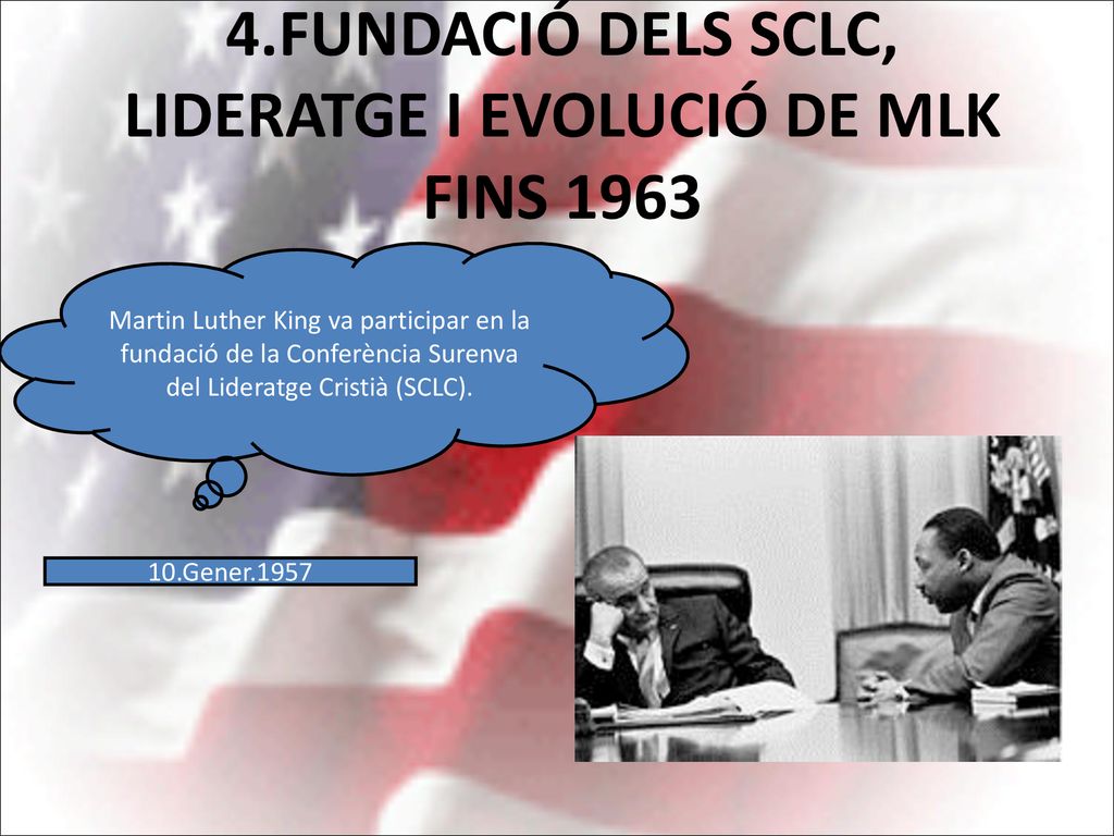 4.FUNDACIÓ DELS SCLC, LIDERATGE I EVOLUCIÓ DE MLK FINS 1963
