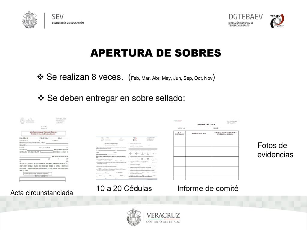APERTURA DE SOBRES Se realizan 8 veces. (Feb, Mar, Abr, May, Jun, Sep, Oct, Nov) Se deben entregar en sobre sellado: