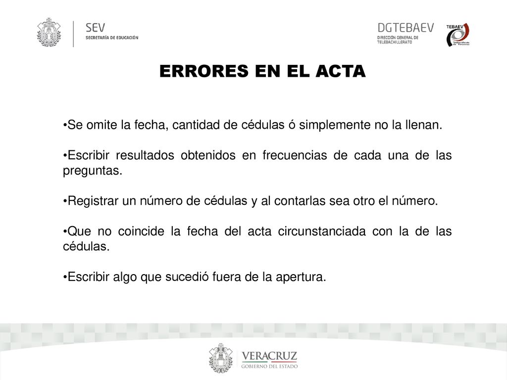 ERRORES EN EL ACTA Se omite la fecha, cantidad de cédulas ó simplemente no la llenan.