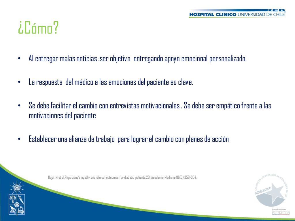 ¿Cómo Al entregar malas noticias :ser objetivo entregando apoyo emocional personalizado.