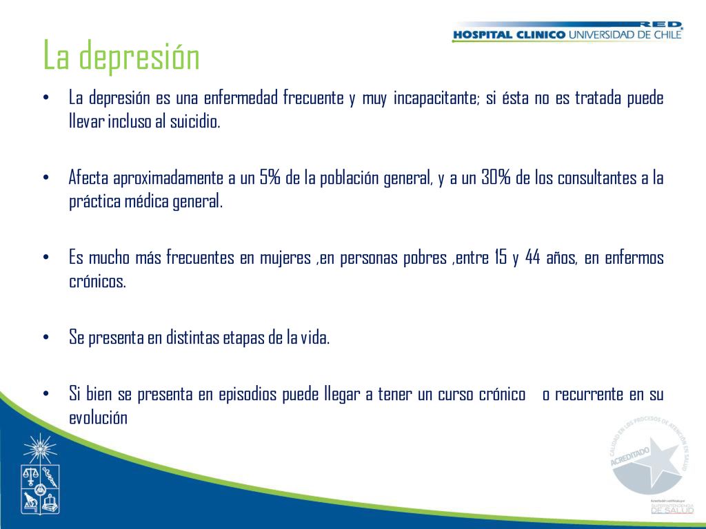 La depresión La depresión es una enfermedad frecuente y muy incapacitante; si ésta no es tratada puede llevar incluso al suicidio.
