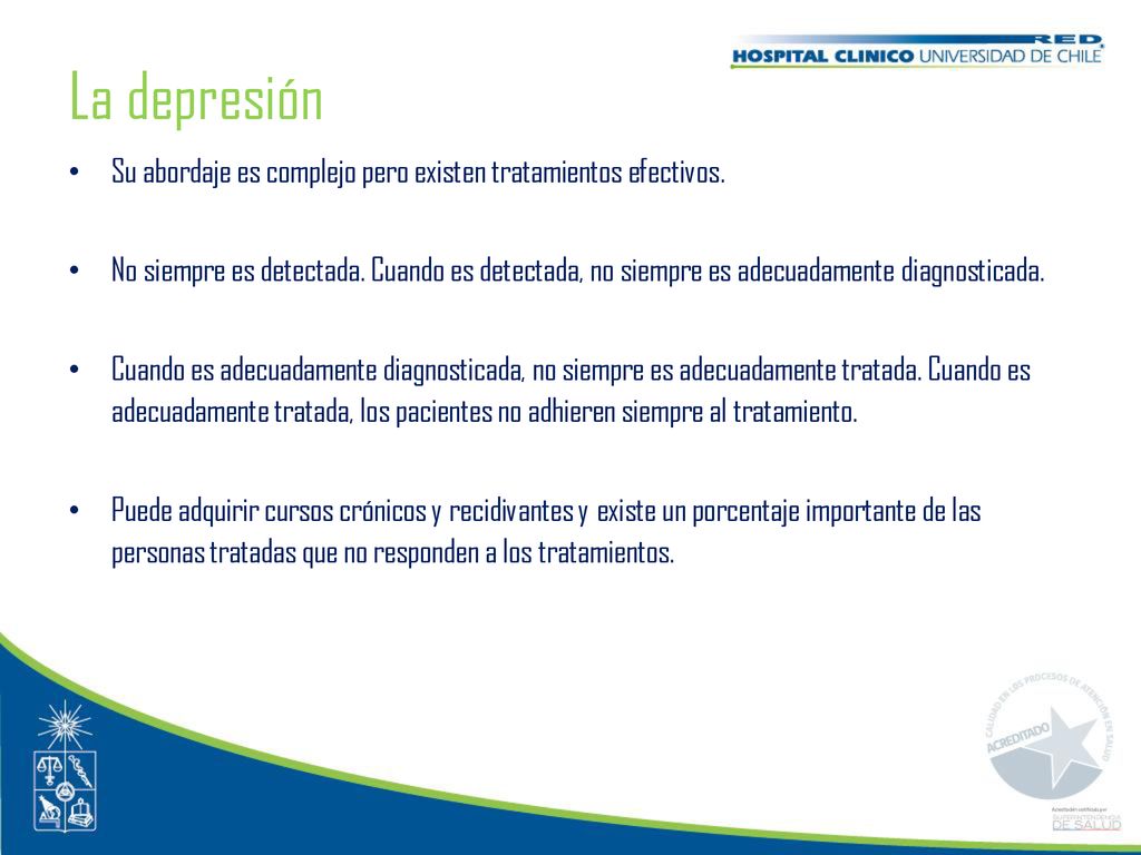 La depresión Su abordaje es complejo pero existen tratamientos efectivos.