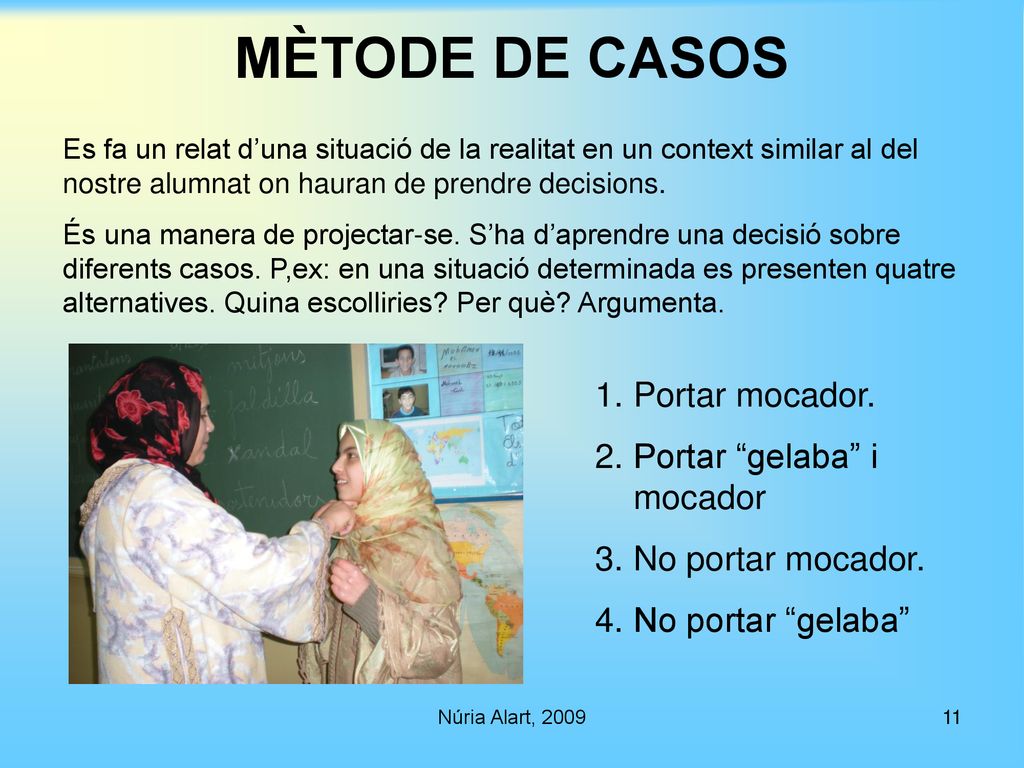 MÈTODE DE CASOS Portar mocador. Portar gelaba i mocador