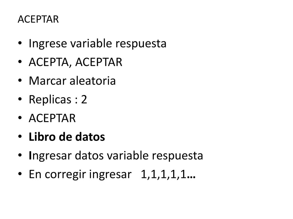 Ingrese variable respuesta ACEPTA, ACEPTAR Marcar aleatoria