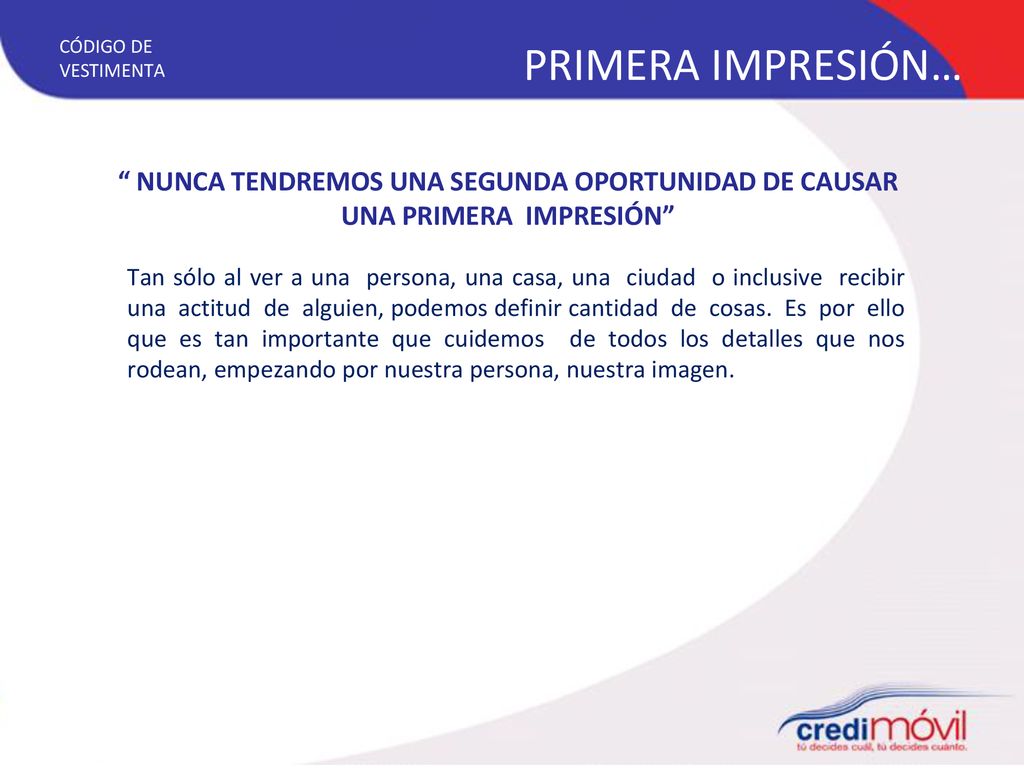 CÓDIGO DE VESTIMENTA PRIMERA IMPRESIÓN… NUNCA TENDREMOS UNA SEGUNDA OPORTUNIDAD DE CAUSAR UNA PRIMERA IMPRESIÓN