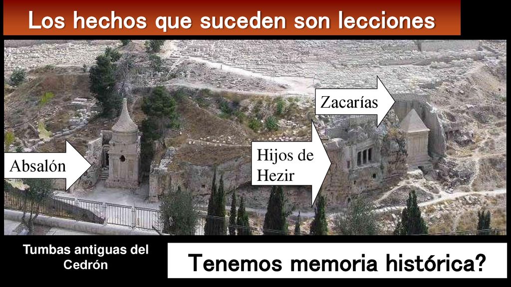 Los hechos que suceden son lecciones Tenemos memoria histórica