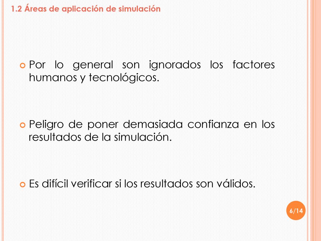 Por lo general son ignorados los factores humanos y tecnológicos.