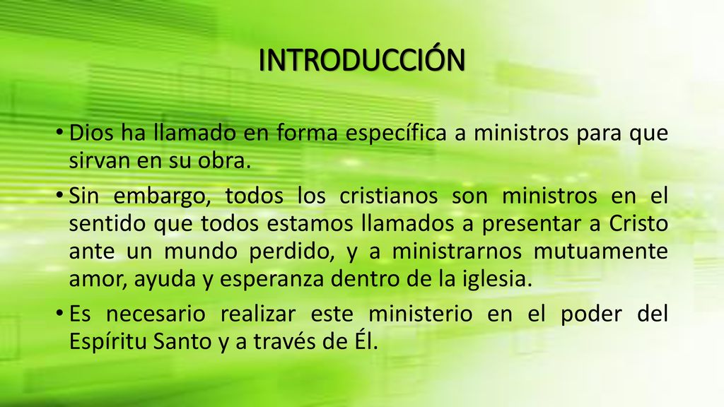 INTRODUCCIÓN Dios ha llamado en forma específica a ministros para que sirvan en su obra.
