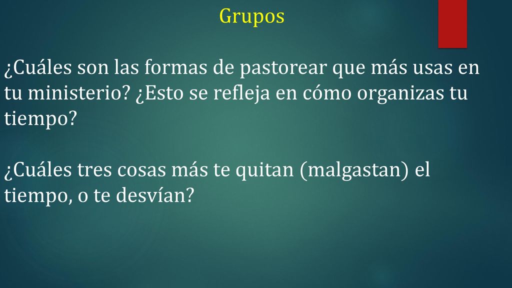 Grupos ¿Cuáles son las formas de pastorear que más usas en tu ministerio ¿Esto se refleja en cómo organizas tu tiempo