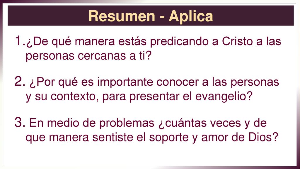 Resumen - Aplica ¿De qué manera estás predicando a Cristo a las personas cercanas a ti