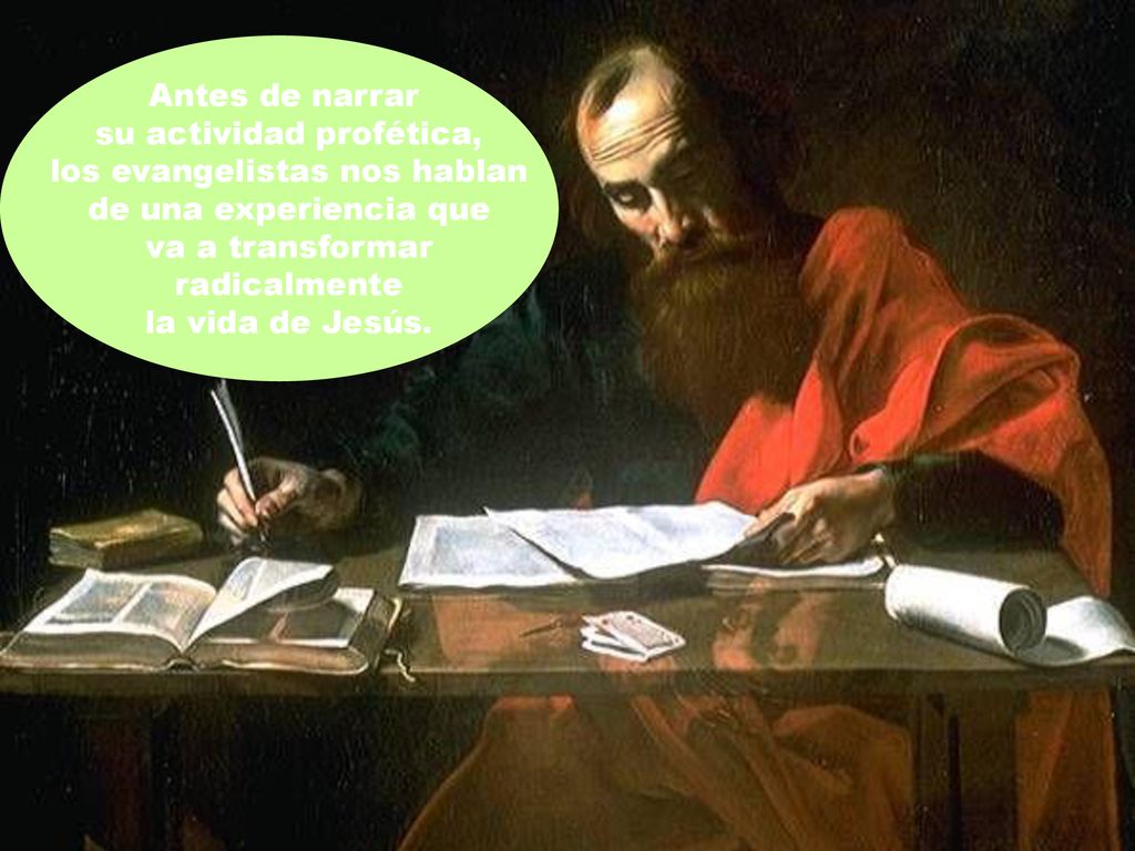 su actividad profética, los evangelistas nos hablan