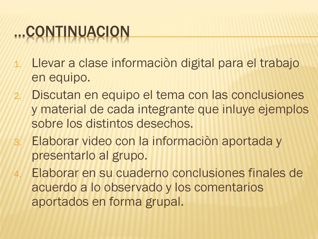 …continuacion Llevar a clase informaciòn digital para el trabajo en equipo.