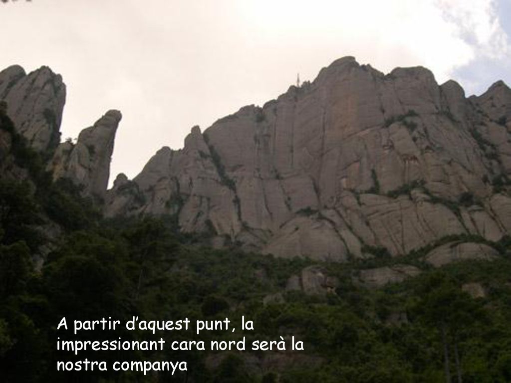 A partir d’aquest punt, la impressionant cara nord serà la nostra companya
