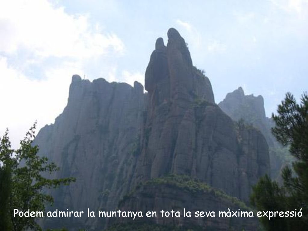 Podem admirar la muntanya en tota la seva màxima expressió