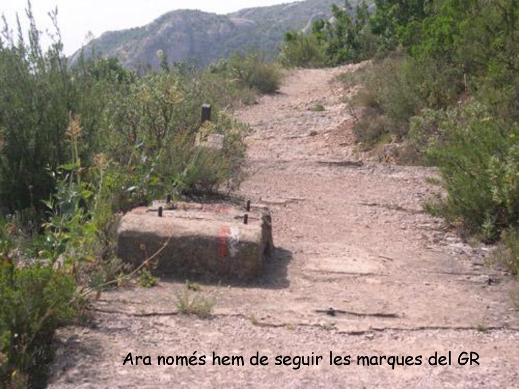 Ara només hem de seguir les marques del GR