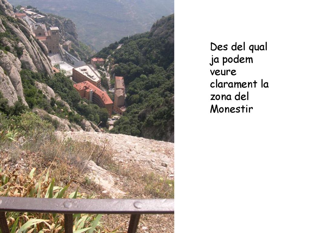 Des del qual ja podem veure clarament la zona del Monestir